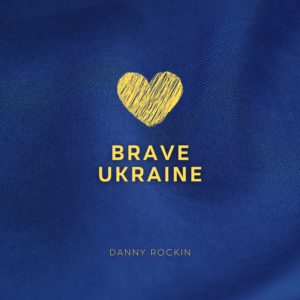 Danny Rockin – Brave Ukraine