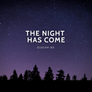Quasar-89 – The Night Has Come