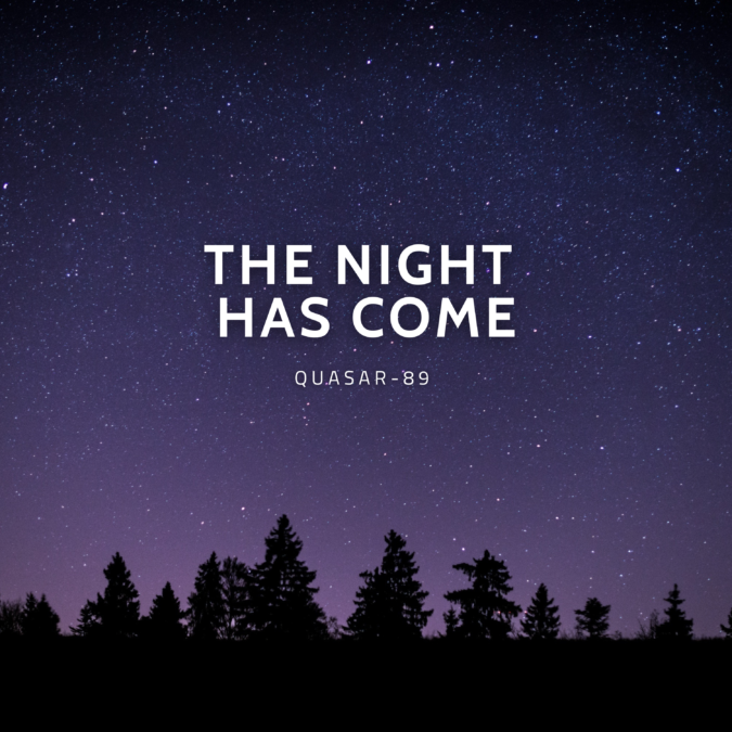 Quasar-89 – The Night Has Come