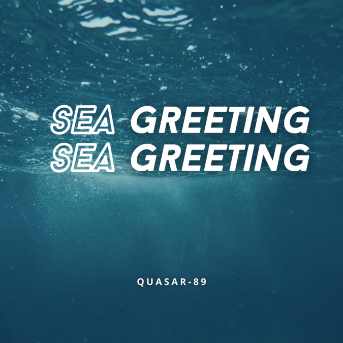Quasar-89 – Sea Greeting