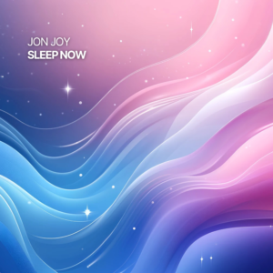 Jon Joy – Sleep Now