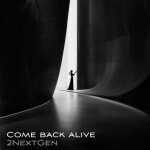 2NextGen – Come back alive
