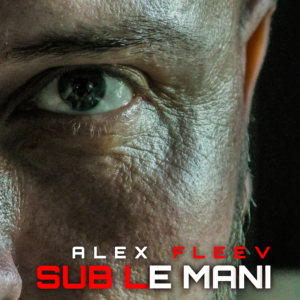 Alex Fleev – Sub Le Mani
