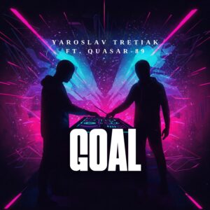 Yaroslav Tretiak ft. Quasar-89 – Goal