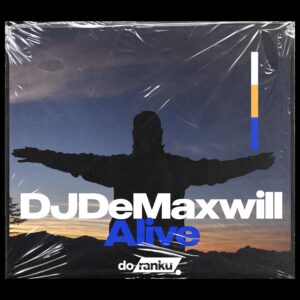 DJ De Maxwill – Alive