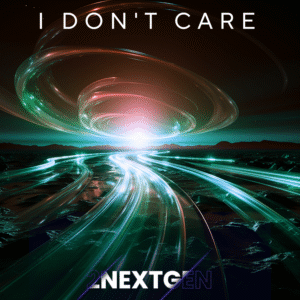 2NextGen – I dont care