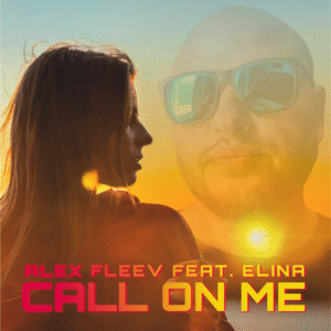 Alex Fleev feat. Elina – Call On Me