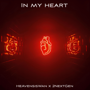 2NextGen, HeAvensisWan – In My Heart