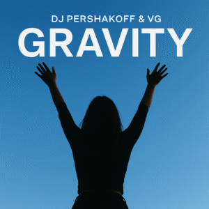 Dj Pershakoff & VG – Gravity