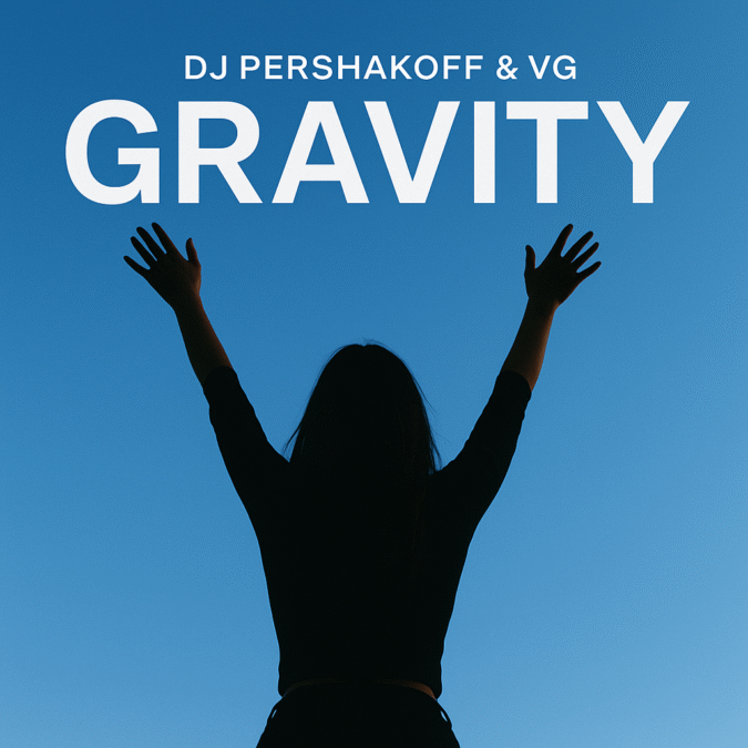 Dj Pershakoff & VG – Gravity