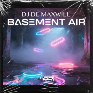DJ De Maxwill – Basement Air
