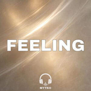 MYTKO – Feeling