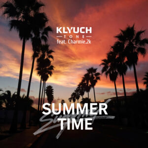 Klyuch Tone feat. Charmie.2k – Summer Time