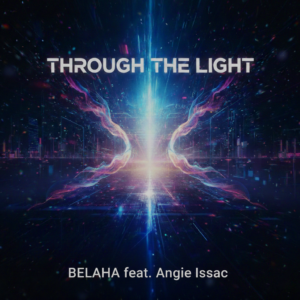 Belaha, Angie Issac – Through The Light